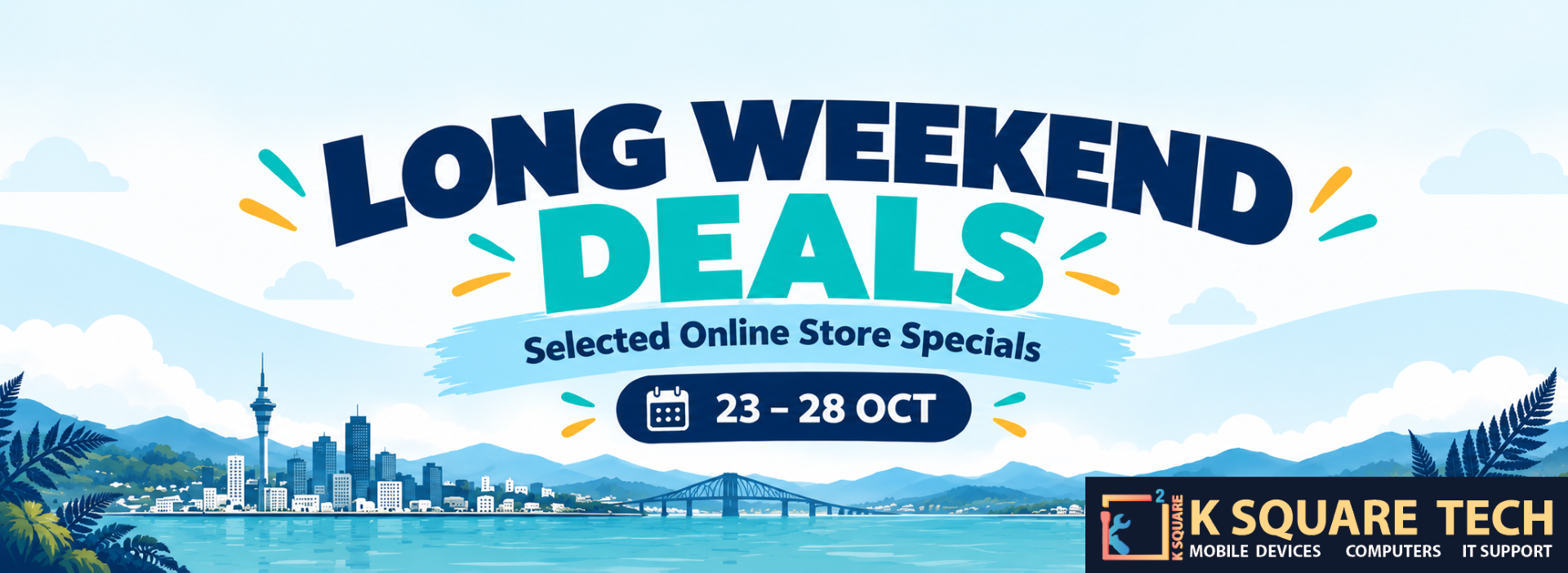 Long Weekend Deals — selected online store specials, 23–28 October. Shop all special offers at K Square Tech.